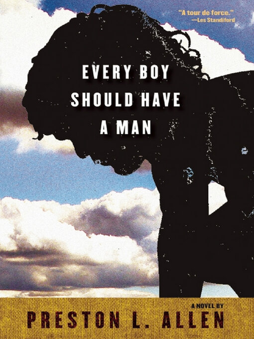 Title details for Every Boy Should Have a Man by Preston L. Allen - Available